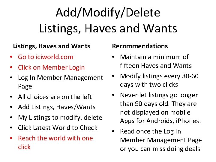Add/Modify/Delete Listings, Haves and Wants • Go to iciworld. com • Click on Member
