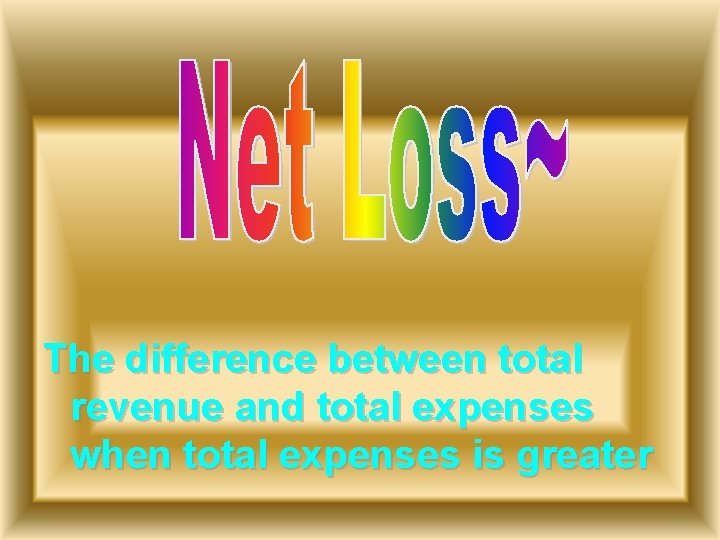 The difference between total revenue and total expenses when total expenses is greater 