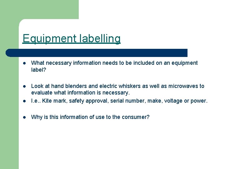 Equipment labelling l What necessary information needs to be included on an equipment label?