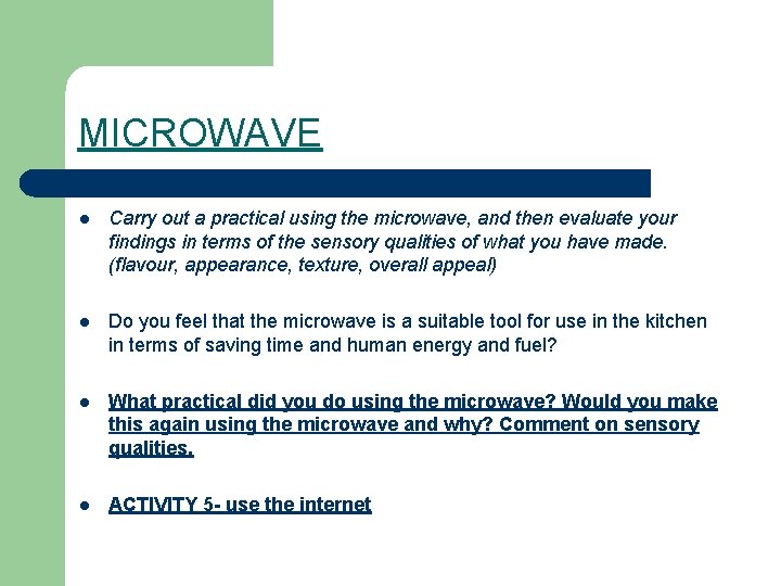 MICROWAVE l Carry out a practical using the microwave, and then evaluate your findings