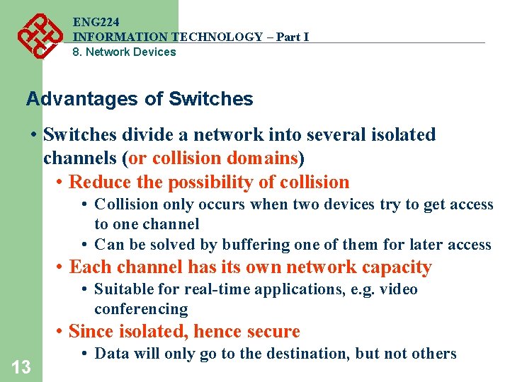 ENG 224 INFORMATION TECHNOLOGY – Part I 8. Network Devices Advantages of Switches • ENG 224 INFORMATION TECHNOLOGY – Part I 8. Network Devices Advantages of Switches •
