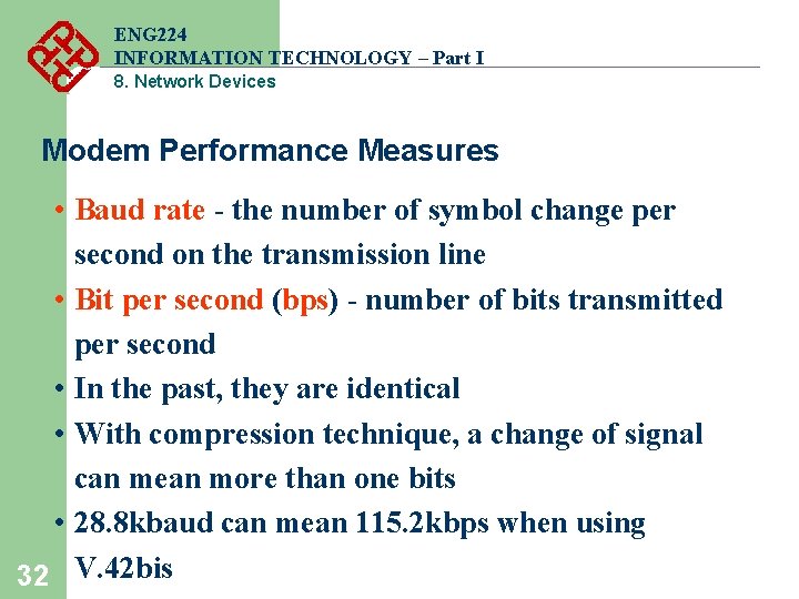 ENG 224 INFORMATION TECHNOLOGY – Part I 8. Network Devices Modem Performance Measures • ENG 224 INFORMATION TECHNOLOGY – Part I 8. Network Devices Modem Performance Measures •