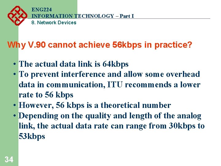 ENG 224 INFORMATION TECHNOLOGY – Part I 8. Network Devices Why V. 90 cannot ENG 224 INFORMATION TECHNOLOGY – Part I 8. Network Devices Why V. 90 cannot