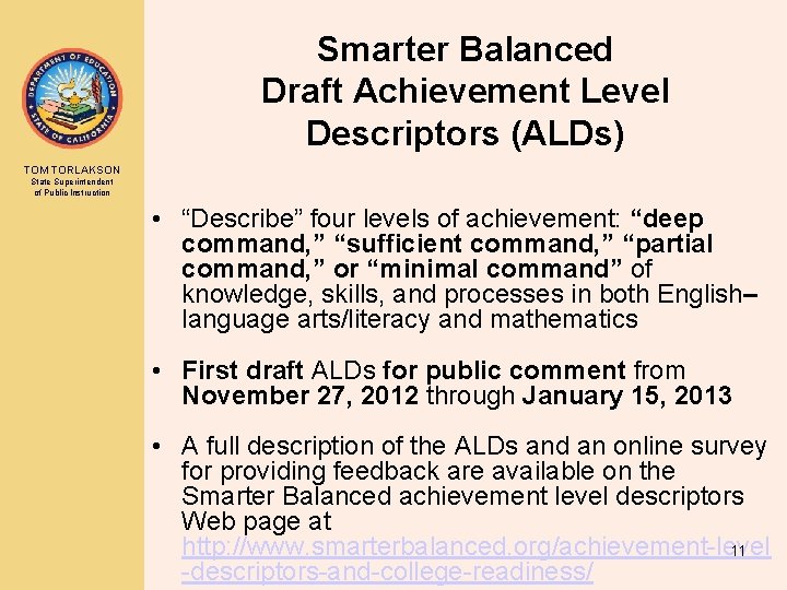 Smarter Balanced Draft Achievement Level Descriptors (ALDs) TOM TORLAKSON State Superintendent of Public Instruction