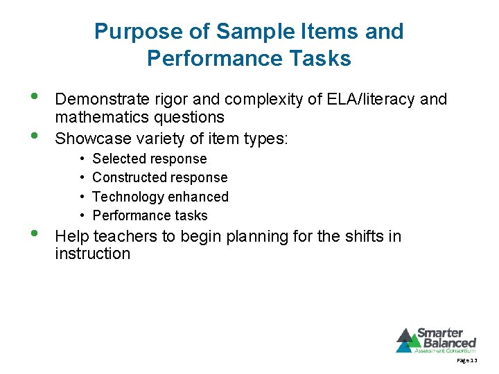 Purpose of Sample Items and Performance Tasks • • • Demonstrate rigor and complexity