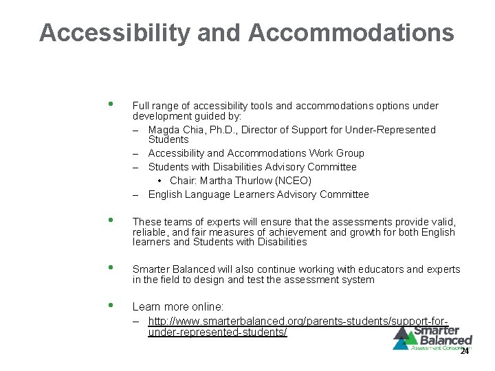 Accessibility and Accommodations • Full range of accessibility tools and accommodations options under development