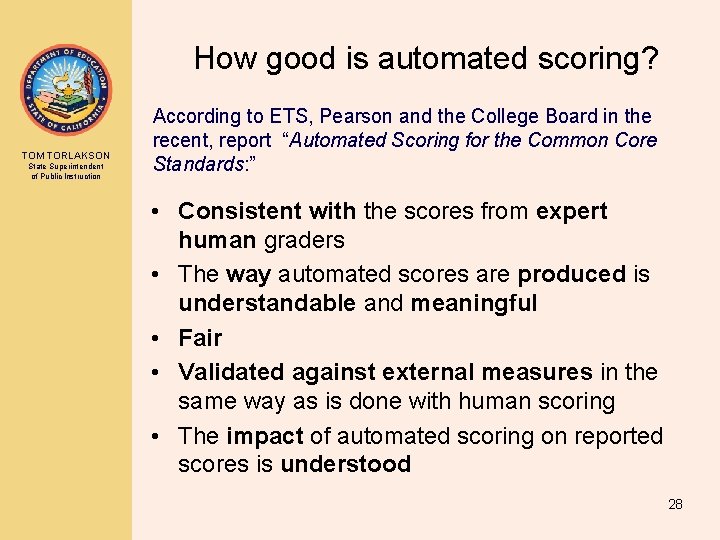 How good is automated scoring? TOM TORLAKSON State Superintendent of Public Instruction According to
