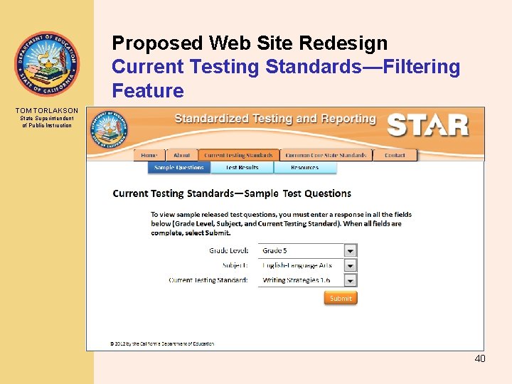 Proposed Web Site Redesign Current Testing Standards—Filtering Feature TOM TORLAKSON State Superintendent of Public