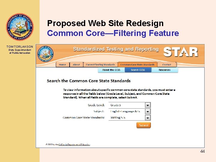 Proposed Web Site Redesign Common Core—Filtering Feature TOM TORLAKSON State Superintendent of Public Instruction