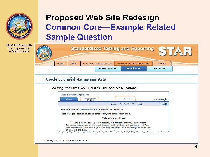 Proposed Web Site Redesign Common Core—Example Related Sample Question TOM TORLAKSON State Superintendent of
