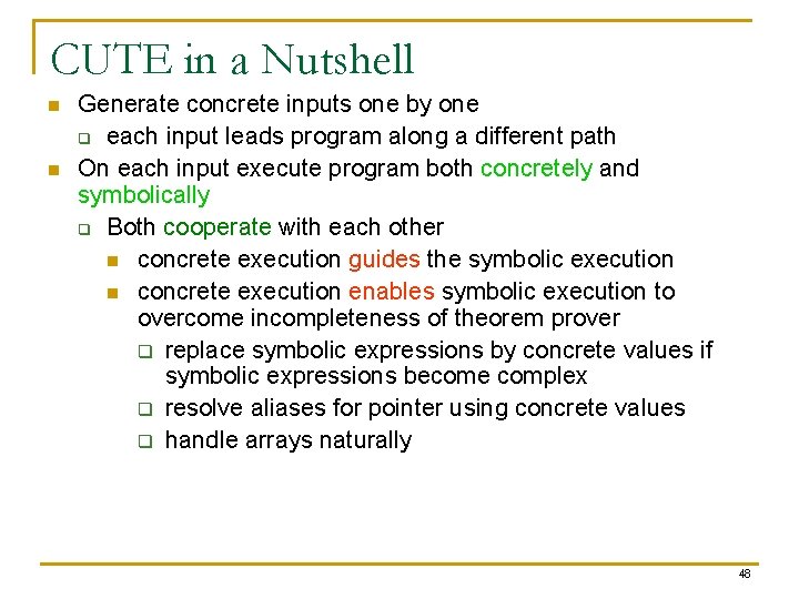 CUTE in a Nutshell n n Generate concrete inputs one by one q each