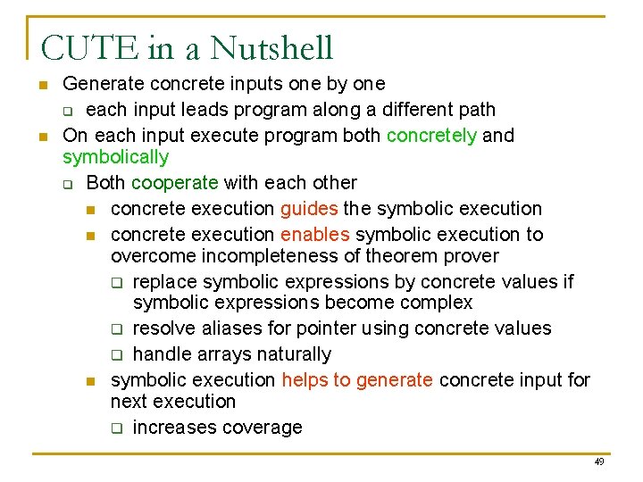 CUTE in a Nutshell n n Generate concrete inputs one by one q each