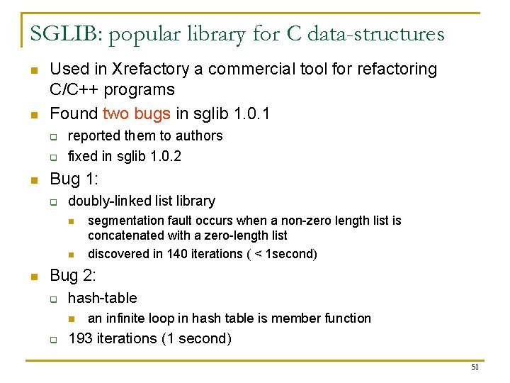 SGLIB: popular library for C data-structures n n Used in Xrefactory a commercial tool