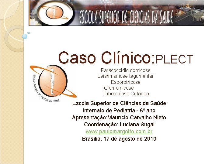 Plect Caso Clnico PLECT Paracoccidioidomicose Leishmaniose tegumentar ...