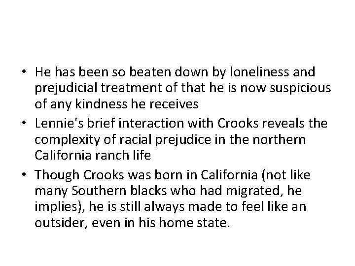  • He has been so beaten down by loneliness and prejudicial treatment of