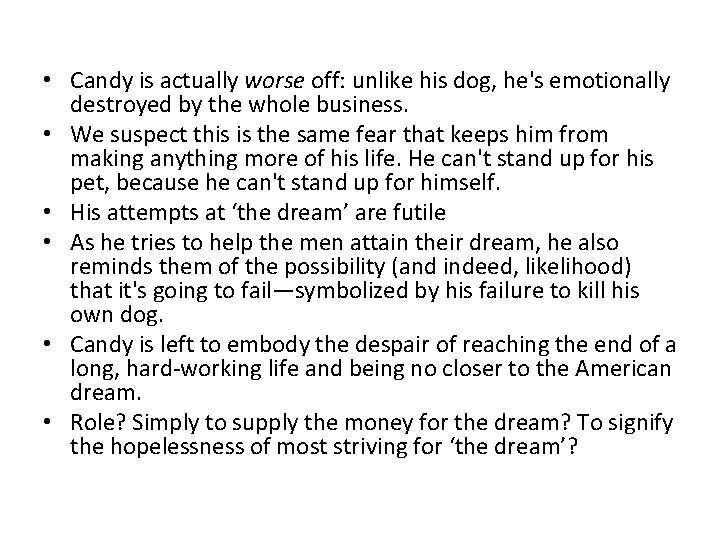  • Candy is actually worse off: unlike his dog, he's emotionally destroyed by