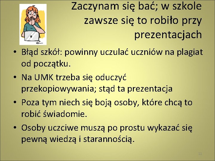 Zaczynam się bać; w szkole zawsze się to robiło przy prezentacjach • Błąd szkół: