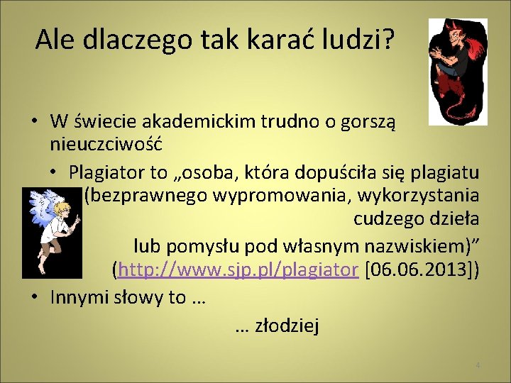 Ale dlaczego tak karać ludzi? • W świecie akademickim trudno o gorszą nieuczciwość •