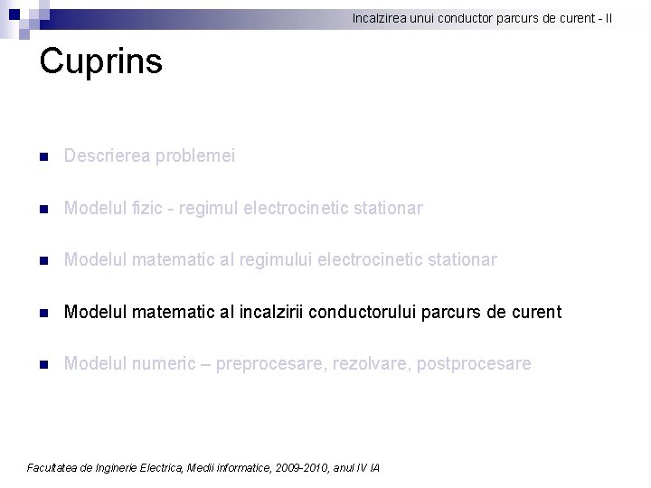 Incalzirea unui conductor parcurs de curent - II Cuprins n Descrierea problemei n Modelul