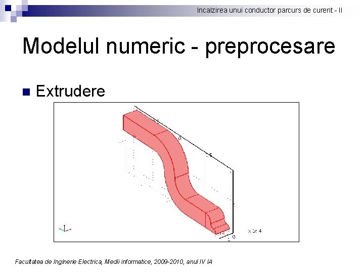 Incalzirea unui conductor parcurs de curent - II Modelul numeric - preprocesare n Extrudere
