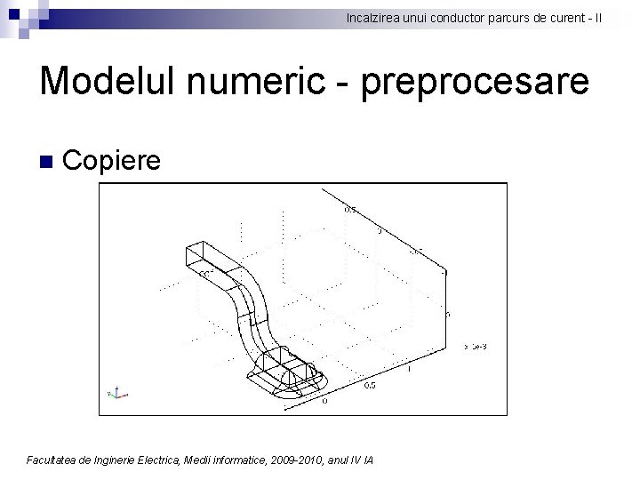 Incalzirea unui conductor parcurs de curent - II Modelul numeric - preprocesare n Copiere