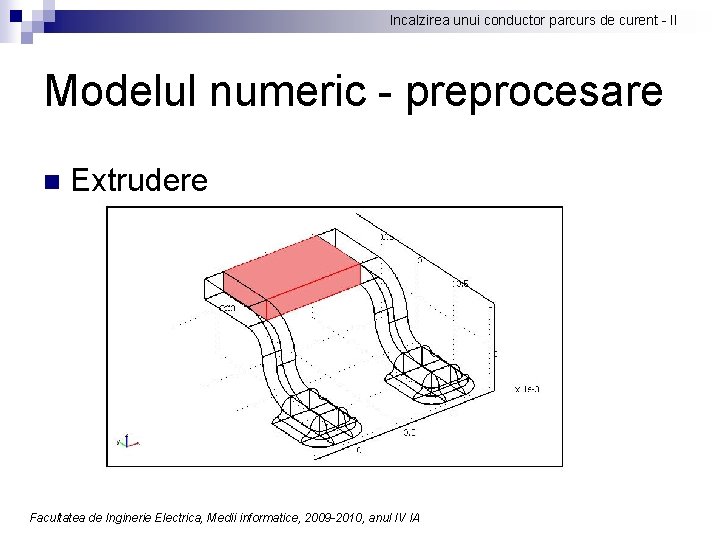 Incalzirea unui conductor parcurs de curent - II Modelul numeric - preprocesare n Extrudere