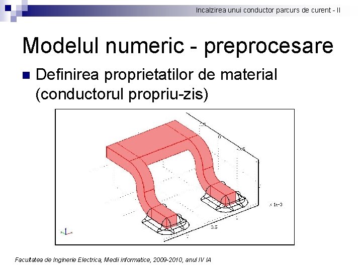 Incalzirea unui conductor parcurs de curent - II Modelul numeric - preprocesare n Definirea