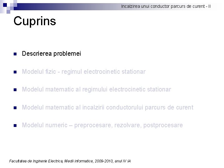 Incalzirea unui conductor parcurs de curent - II Cuprins n Descrierea problemei n Modelul