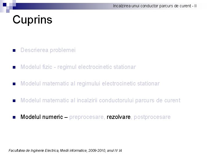 Incalzirea unui conductor parcurs de curent - II Cuprins n Descrierea problemei n Modelul