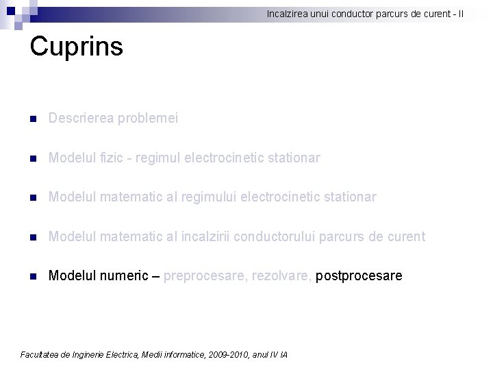 Incalzirea unui conductor parcurs de curent - II Cuprins n Descrierea problemei n Modelul