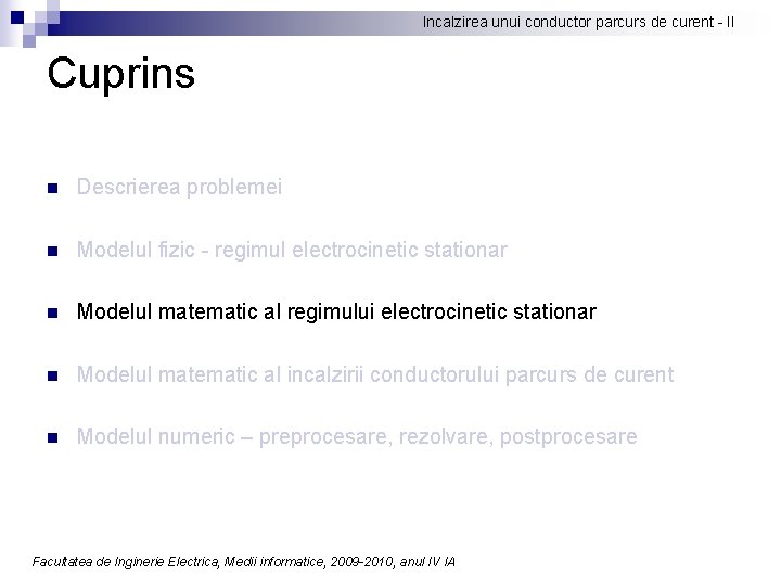 Incalzirea unui conductor parcurs de curent - II Cuprins n Descrierea problemei n Modelul