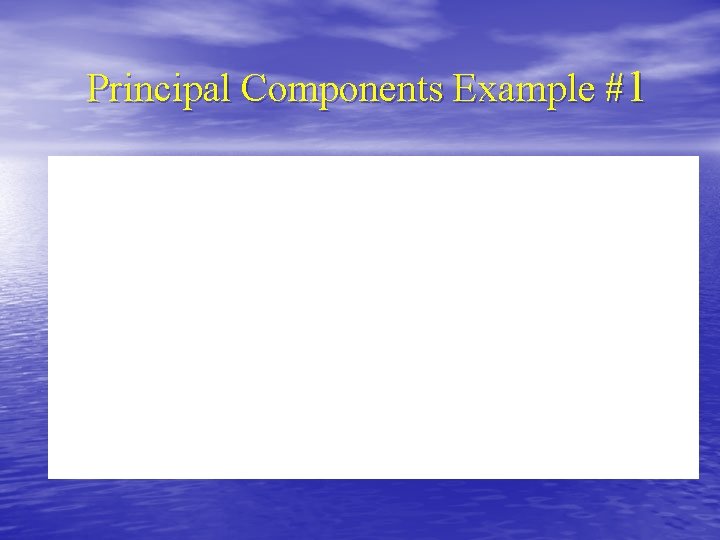 Principal Components Example #1 