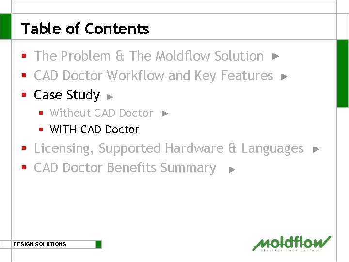 Table of Contents § The Problem & The Moldflow Solution § CAD Doctor Workflow