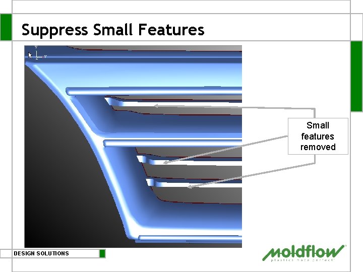 Suppress Small Features Small features removed DESIGN SOLUTIONS 