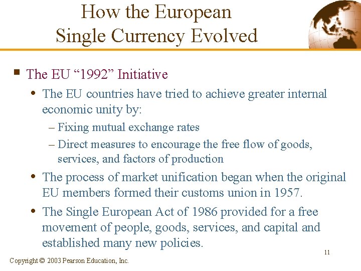 How the European Single Currency Evolved § The EU “ 1992” Initiative • The