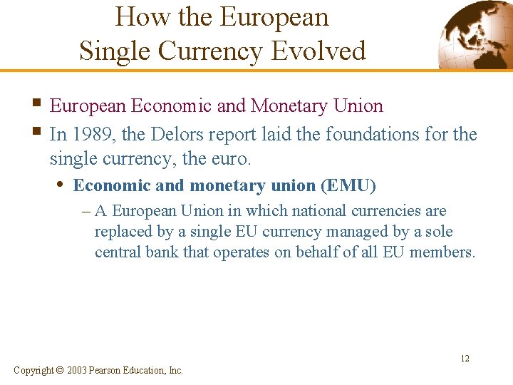 How the European Single Currency Evolved § European Economic and Monetary Union § In