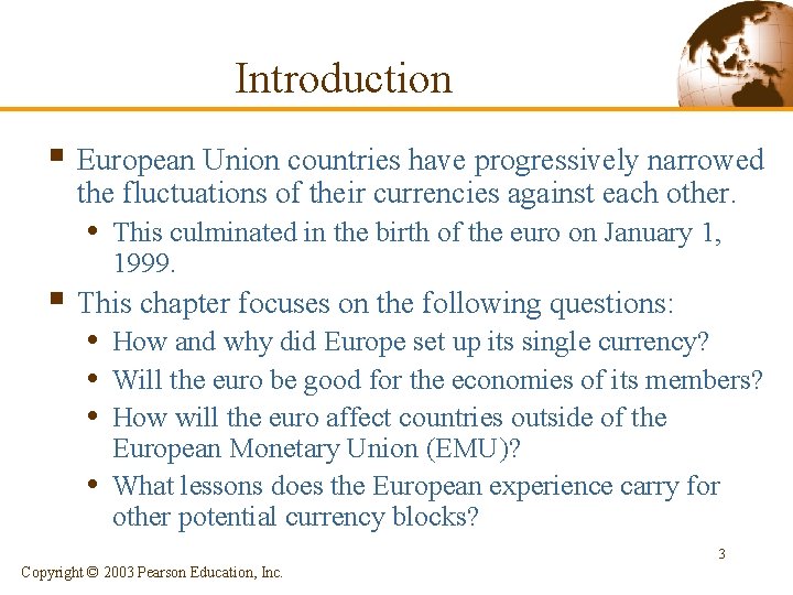 Introduction § European Union countries have progressively narrowed the fluctuations of their currencies against