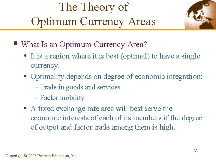 The Theory of Optimum Currency Areas § What Is an Optimum Currency Area? •