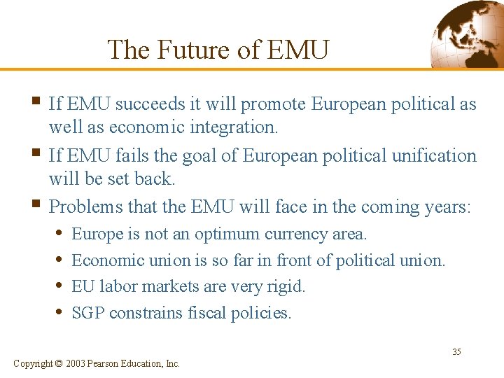 The Future of EMU § If EMU succeeds it will promote European political as