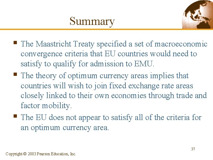 Summary § The Maastricht Treaty specified a set of macroeconomic § § convergence criteria