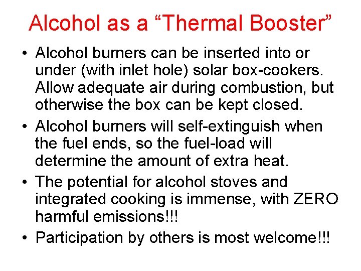 Alcohol as a “Thermal Booster” • Alcohol burners can be inserted into or under