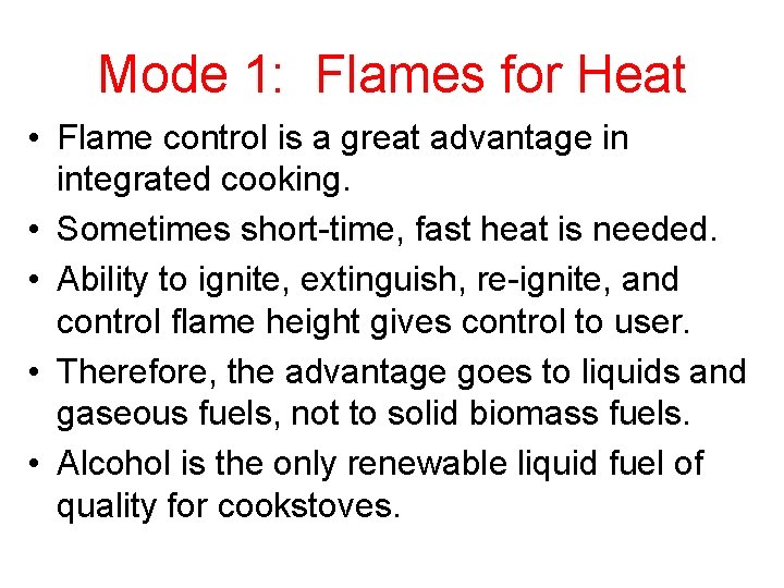 Mode 1: Flames for Heat • Flame control is a great advantage in integrated