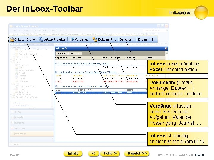 Der In. Loox-Toolbar In. Loox bietet mächtige Excel-Berichtsfunktion Dokumente (Emails, Anhänge, Dateien…) einfach ablegen