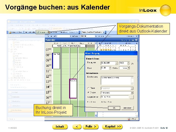 Vorgänge buchen: aus Kalender Vorgangs-Dokumentation direkt aus Outlook-Kalender Buchung direkt in Ihr In. Loox-Projekt