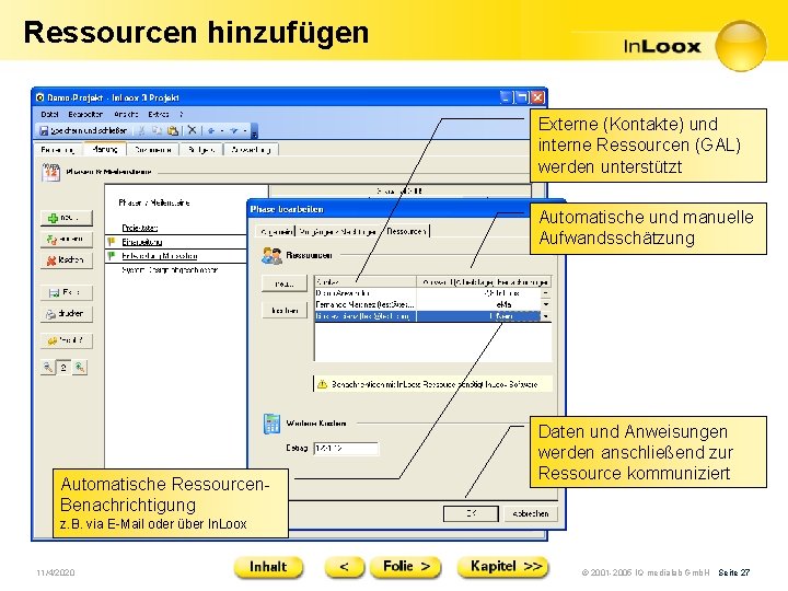 Ressourcen hinzufügen Externe (Kontakte) und interne Ressourcen (GAL) werden unterstützt Automatische und manuelle Aufwandsschätzung