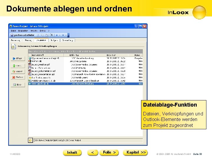 Dokumente ablegen und ordnen Dateiablage-Funktion Dateien, Verknüpfungen und Outlook-Elemente werden zum Projekt zugeordnet 11/4/2020