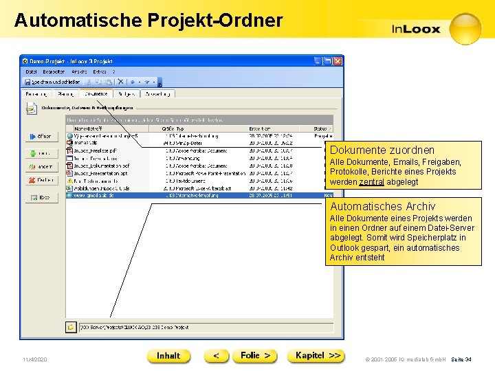 Automatische Projekt-Ordner Dokumente zuordnen Alle Dokumente, Emails, Freigaben, Protokolle, Berichte eines Projekts werden zentral
