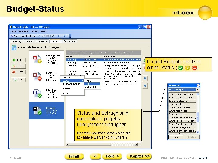 Budget-Status Projekt-Budgets besitzen einen Status ( ) Status und Beträge sind automatisch projektübergreifend verfügbar