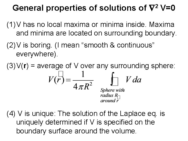 General properties of solutions of 2 V=0 (1) V has no local maxima or