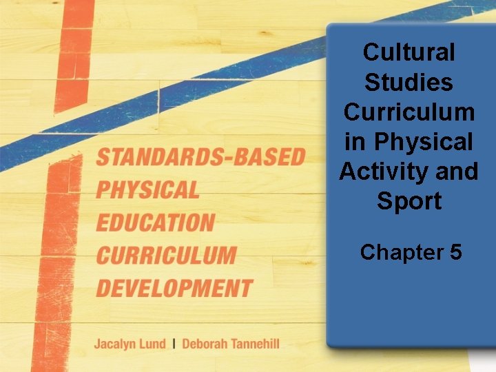 Cultural Studies Curriculum in Physical Activity and Sport Chapter 5 
